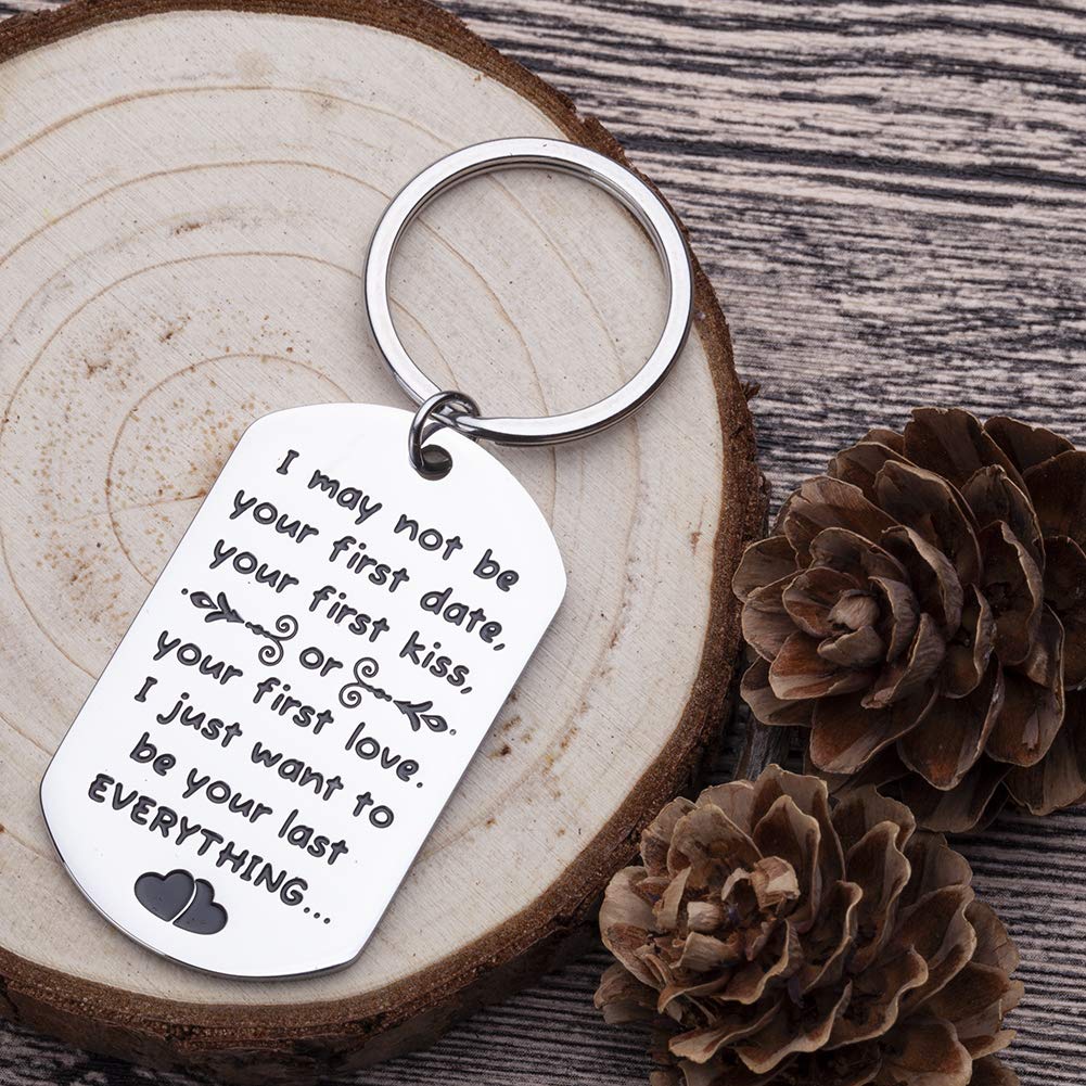 I May Not Be Your First I Want to Be Your Last Everything Keychain Gift for Him or Her