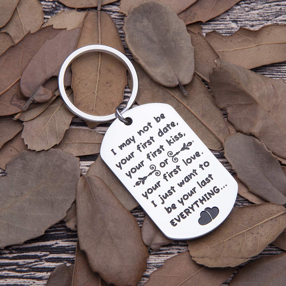 I May Not Be Your First I Want to Be Your Last Everything Keychain Gift for Him or Her