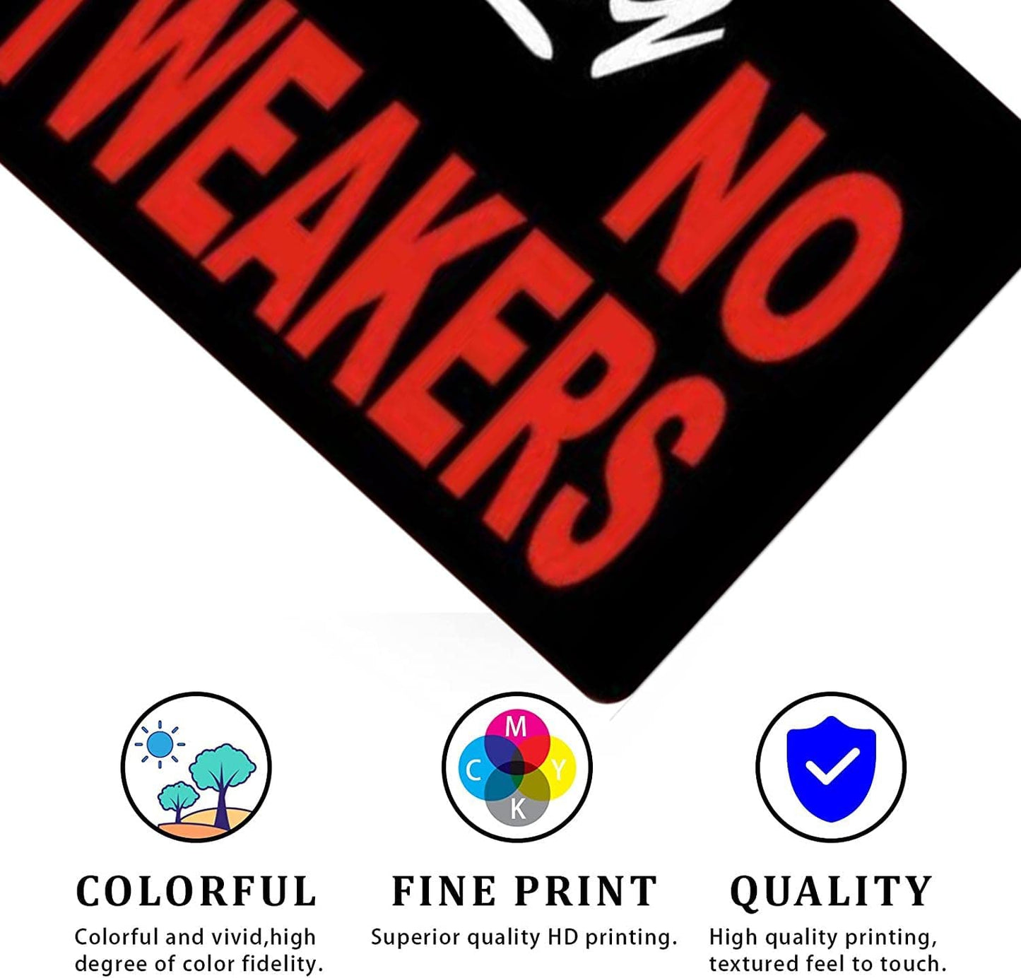 Sorry NO TWEAKERS Funny Metal Sign- 8x12in
