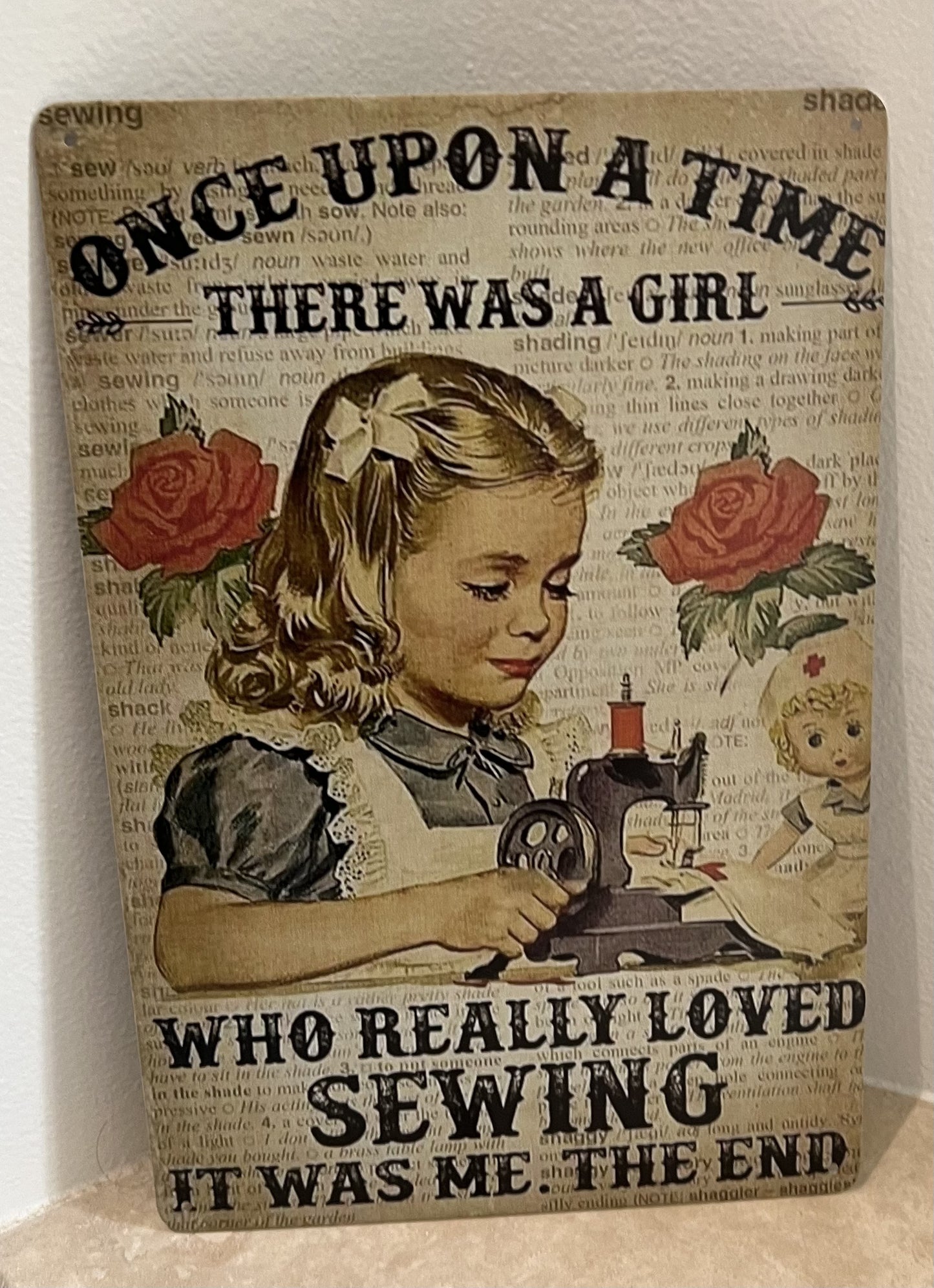 Once Upon A Time There was A Girl Who Really Loved Sewing Tin Sign 8"x12"🧵