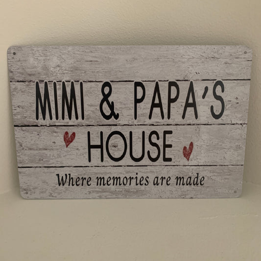 Mimi And Papa's House Metal Aluminum Sign 8"x12"